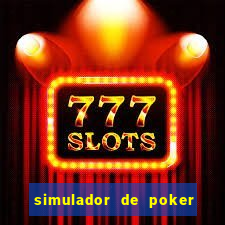 simulador de poker texas holdem gratis